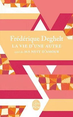 La vie d'une autre. Ma nuit d'amour | Frédérique Deghelt