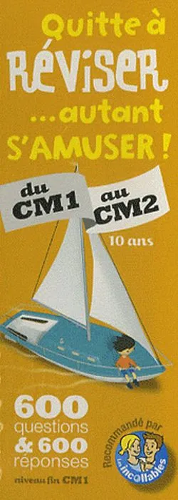 Quitte à réviser... autant s'amuser ! du CM1 au CM2, 10 ans : 600 questions & 600 réponses niveau fin CM1 : recommandé par les incollables | 