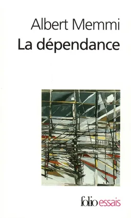 La dépendance : esquisse pour un portrait du dépendant | Albert Memmi, Fernand Braudel