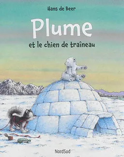 Plume et le chien de traîneau | Hans de Beer