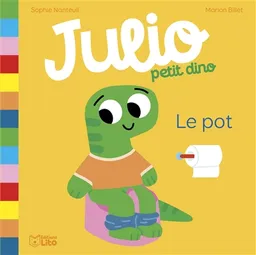 Julio petit dino. Vol. 2. Le pot | Sophie Nanteuil, Marion Billet