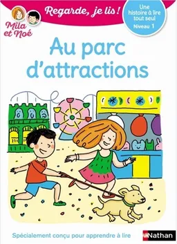 Au parc d'attractions : une histoire à lire tout seul, niveau 1 | Eric Battut, Nathalie Desforges