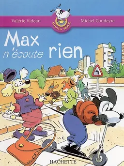 Biblio Max. Vol. 4. Max n'écoute rien | Valérie Videau, Michel Coudeyre