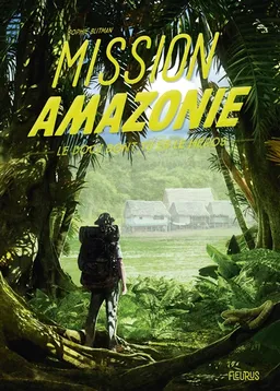 Mission Amazonie | Sophie Blitman, Ronan Le Fur