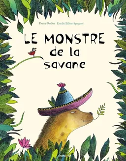 Le monstre de la savane | Fanny Robin, Estelle Billon-Spagnol