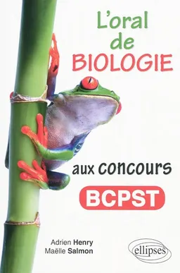 L'oral de biologie aux concours BCPST | Adrien Henry, Maëlle Salmon