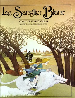 Le Sanglier blanc | Jeanne Bourin, Eddy Krähenbühl