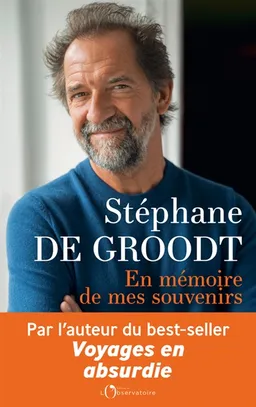En mémoire de mes souvenirs : récit | Stéphane De Groodt
