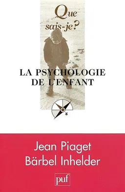 La psychologie de l'enfant | Jean Piaget, Bärbel Inhelder