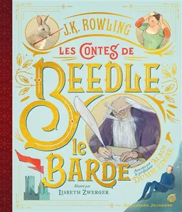Les contes de Beedle le Barde | J.K. Rowling, Lisbeth Zwerger