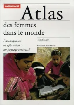 L'atlas des femmes dans le monde : émancipation ou oppression, un paysage contrasté | Joni Seager