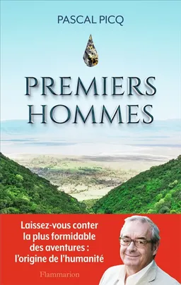 Premiers hommes : la nouvelle histoire de nos origines | Pascal Picq