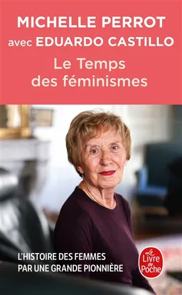 Le temps des féminismes | Michelle Perrot, Eduardo Castillo