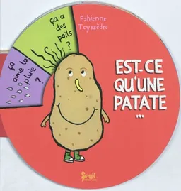 Est-ce qu'une patate... | Fabienne Teyssèdre