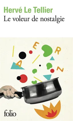 Le voleur de nostalgie | Hervé Le Tellier