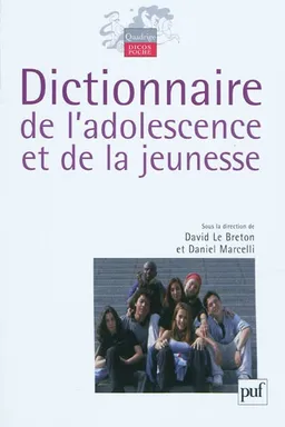 Dictionnaire de l'adolescence et de la jeunesse | David Le Breton, Daniel Marcelli