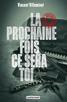 La brigade de l'ombre. Vol. 1. La prochaine fois ce sera toi | Vincent Villeminot