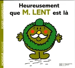 Heureusement que M. Lent est là | Roger Hargreaves, Josette Gontier