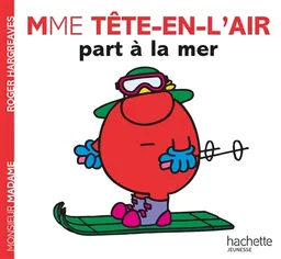 Mme Tête-en-l'air part à la mer | Roger Hargreaves