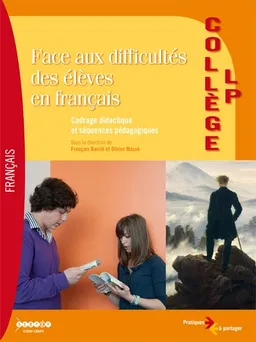 Face aux difficultés des élèves en français : cadrage didactique et séquences pédagogiques | François Barrié, Olivier Massé