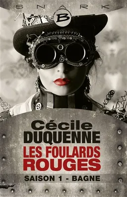 Les Foulards rouges. Vol. 1. Bagne | Cécile Duquenne