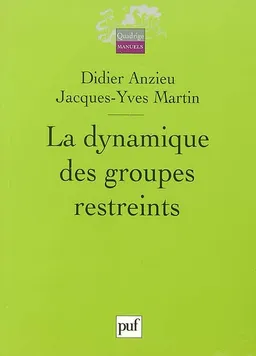 La dynamique des groupes restreints | Didier Anzieu, Jacques-Yves Martin