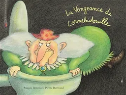 La vengeance de Cornebidouille | Pierre Bertrand, Magali Bonniol