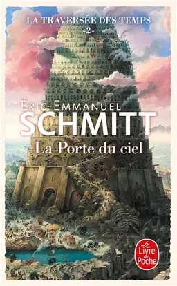 La traversée des temps. Vol. 2. La porte du ciel | Eric-Emmanuel Schmitt