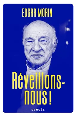 Réveillons-nous ! | Edgar Morin