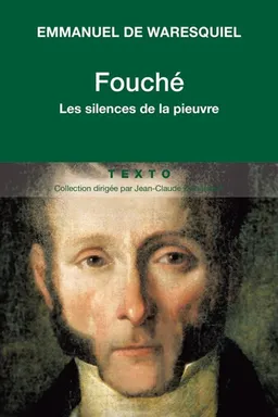 Fouché : les silences de la pieuvre | Emmanuel de Waresquiel