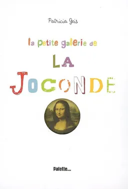 La petite galerie de la Joconde | Patricia Geis