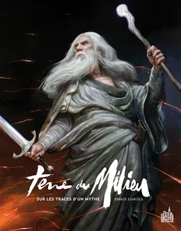 Terre du milieu : sur les traces d'un mythe | Donato Giancola