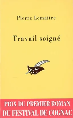 Travail soigné : une enquête de Camille Verhoeven | Pierre Lemaitre