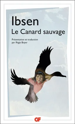 Le canard sauvage | Henrik Ibsen, Régis Boyer