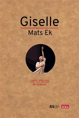 Giselle : Mats Ek | Agnès Izrine, Philippe Verrièle, Bérengère Alfort
