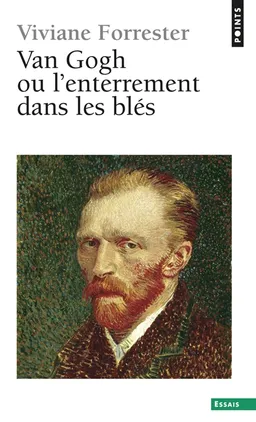Van Gogh ou L'enterrement dans les blés | Viviane Forrester