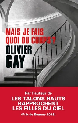 Mais je fais quoi du corps ? | Olivier Gay