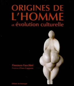 Origines de l'homme et évolution culturelle | Fiorenzo Facchini, Yves Coppens