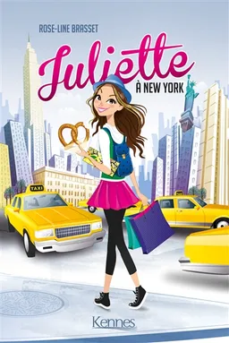 Juliette. Vol. 1. Juliette à New York | Rose-Line Brasset