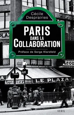 Paris dans la collaboration | Cécile Desprairies, Serge Klarsfeld