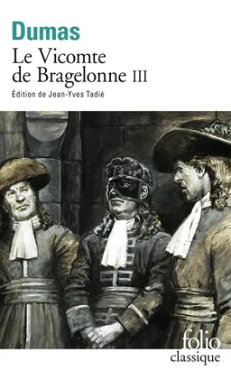 Le vicomte de Bragelonne. Vol. 3 | Alexandre Dumas, Jean-Yves Tadié