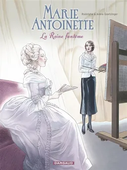 Marie-Antoinette : la reine fantôme | Rodolphe, Annie Goetzinger