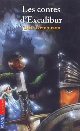 Les contes d'Excalibur | Alain Demouzon