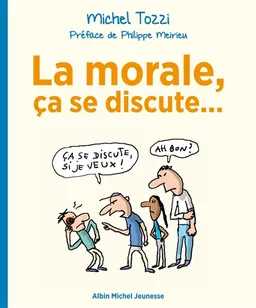La morale, ça se discute... | Michel Tozzi, Philippe Meirieu
