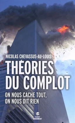 Théories du complot : on nous cache tout, on nous dit rien | Nicolas Chevassus-au-Louis