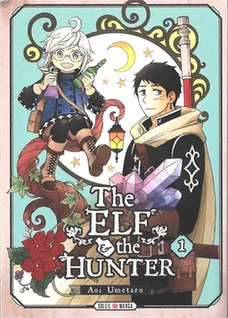 The elf & the hunter. Vol. 1 | Umetaro Aoi