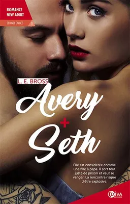 Seconde chance. Vol. 1. Avery + Seth | L.E. Bross