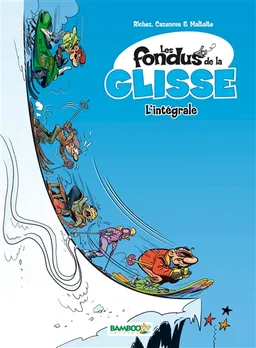 Les fondus de la glisse : l'intégrale | Hervé Richez, Christophe Cazenove, Eric Maltaite, Lady C.