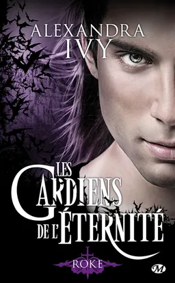 Les gardiens de l'éternité. Vol. 11. Roke | Alexandra Ivy