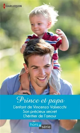 Prince et papa | Rebecca Winters, Lynn Raye Harris, Linda Goodnight